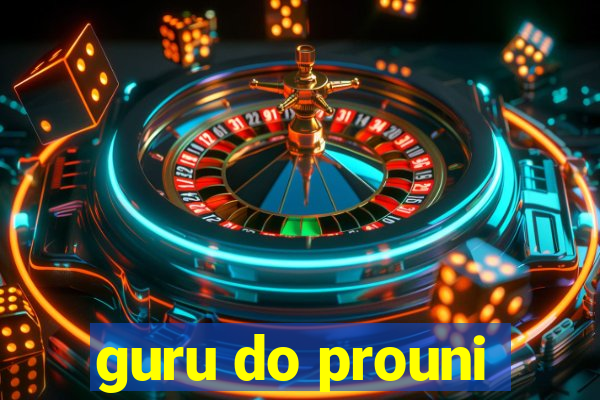 guru do prouni